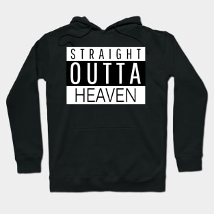 STRAIGHT OUTTA HEAVEN Hoodie